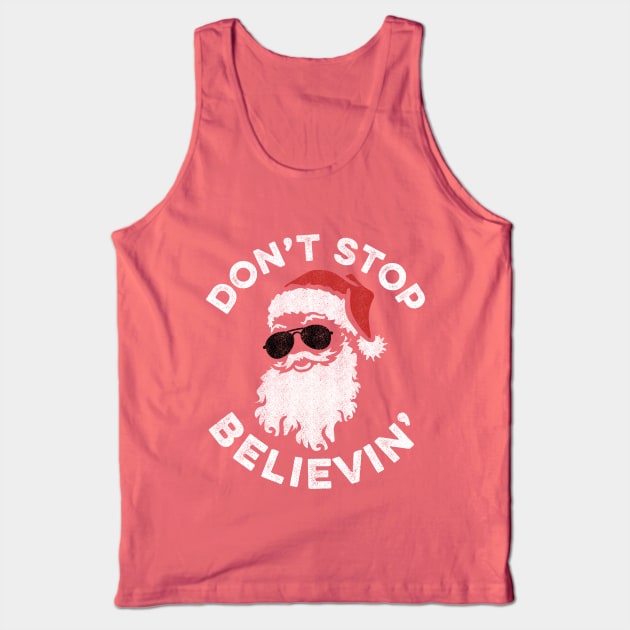 Santa Don't Stop Believin' Tank Top by Tingsy